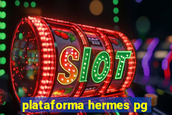 plataforma hermes pg